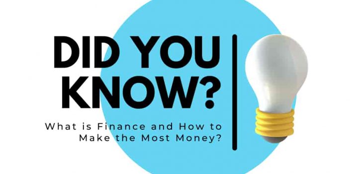 What is Finance and How to Make the Most Money?