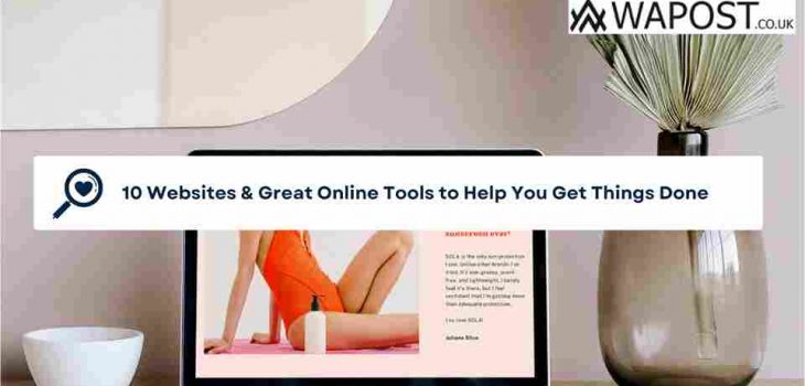 10 Websites & Great Online Tools to Help You Get Things Done