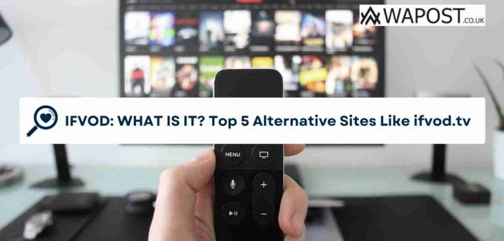 IFVOD: WHAT IS IT? Top 5 Alternative Sites Like ifvod.tv