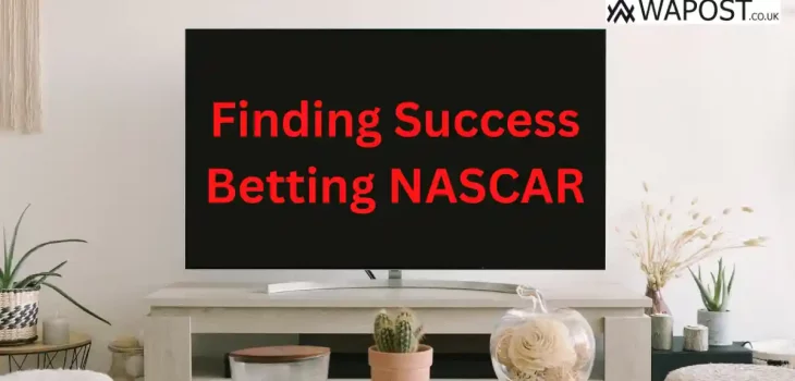 Finding Success Betting NASCAR