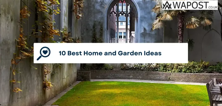 10 Best Home and Garden Ideas