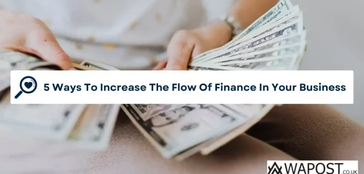 5 Ways To Increase The Flow Of Finance In Your Business