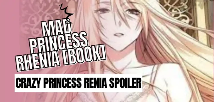 Crazy Princess Renia Spoiler – Mad Princess Rhenia [Book]