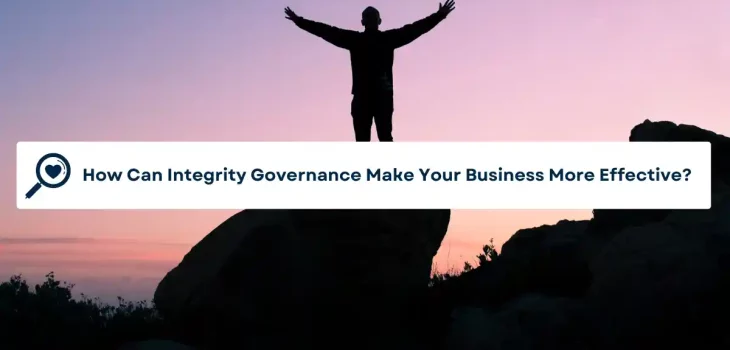 How Can Integrity Governance Make Your Business More Effective?