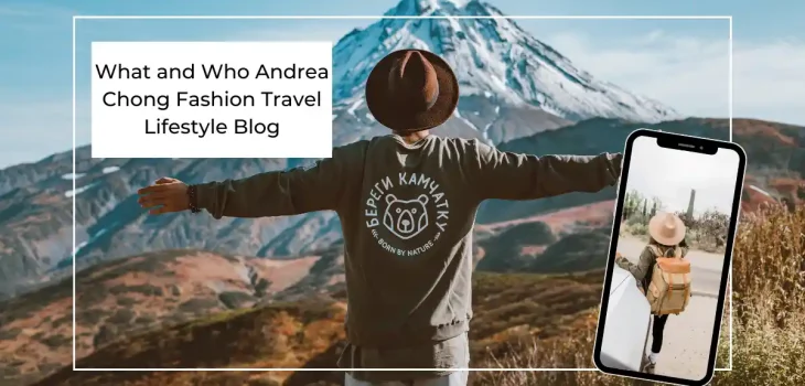 What and Who Andrea Chong Fashion Travel Lifestyle Blog