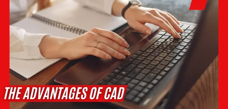 The advantages of CAD