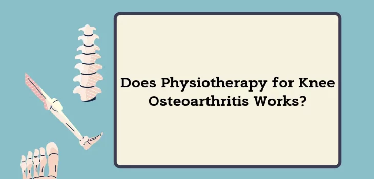 Does Physiotherapy for Knee Osteoarthritis Works?