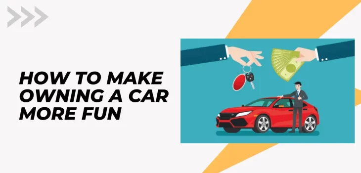 How to Make Owning a Car More Fun