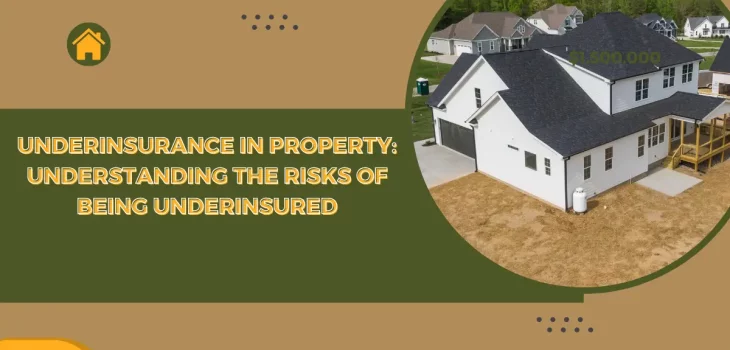 Underinsurance in Property: Understanding the Risks of Being Underinsured