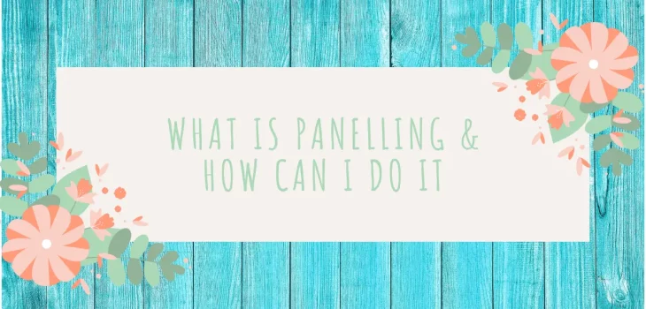 What is Panelling & How Can I Do it
