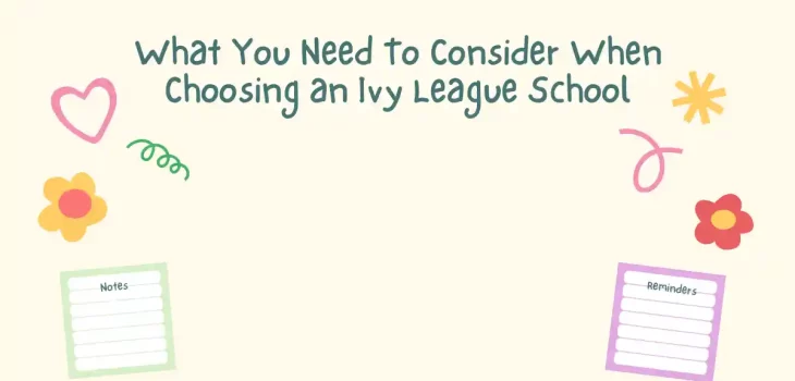 What You Need To Consider When Choosing an Ivy League School
