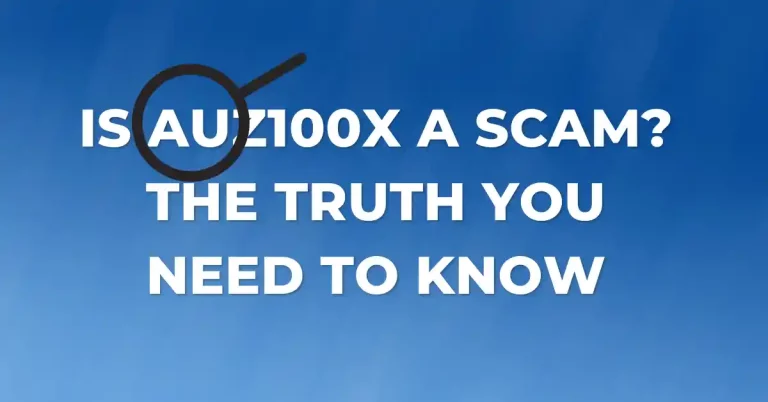 Is AUZ100X a Scam? The Truth You Need to Know