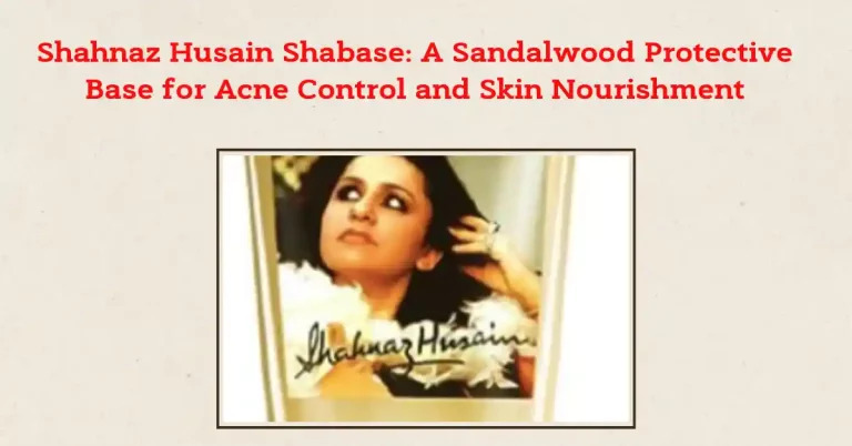 Shahnaz Husain Shabase: Sandalwood base for acne control & skin nourishment