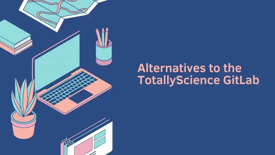 Alternatives to the TotallyScience GitLab