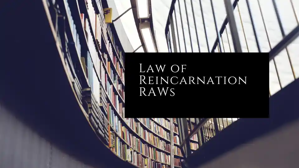 Law of Reincarnation RAWs