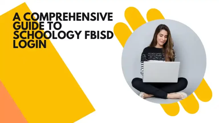 Navigating Education Seamlessly: A Comprehensive Guide to Schoology FBISD Login