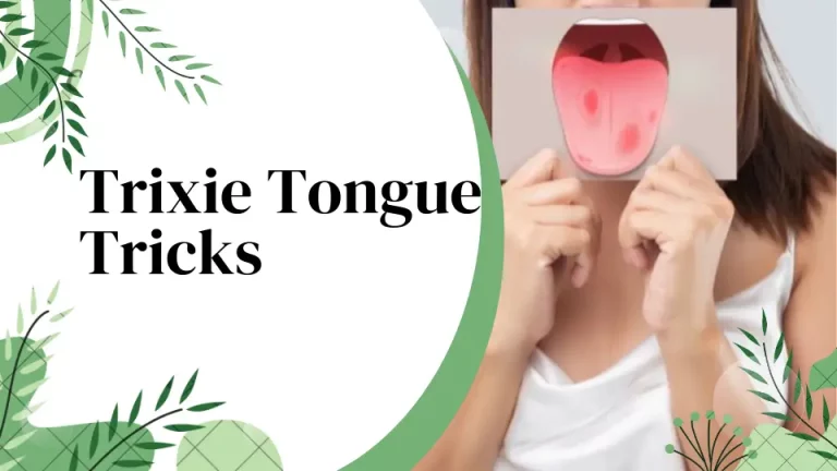 Trixie Tongue Tricks: A Guide to the Most Popular Tongue Tricks