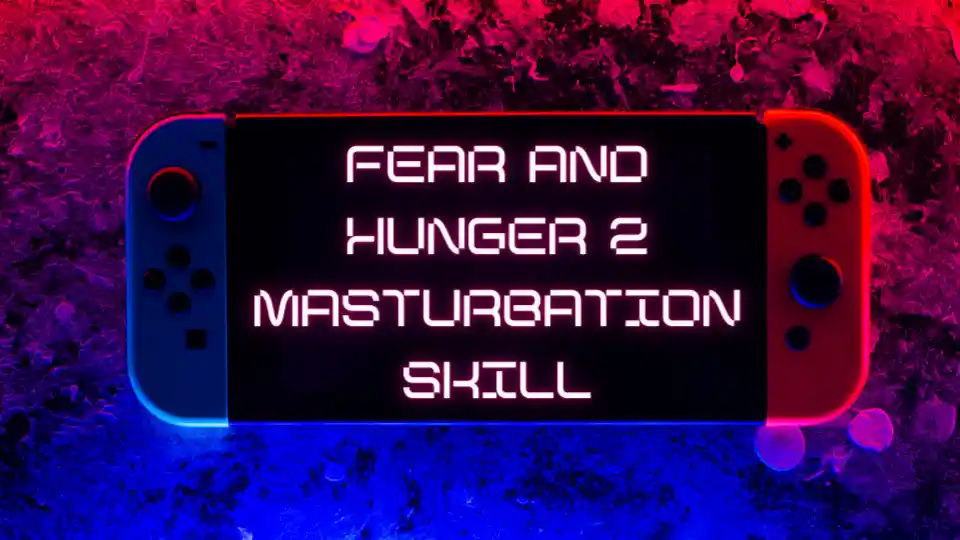 Fear and Hunger 2 Masturbation Skill